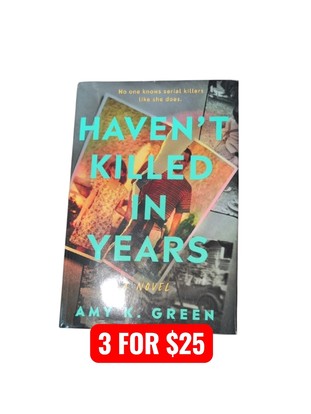 Haven't Killed in Years by Amy K. Green Hardback